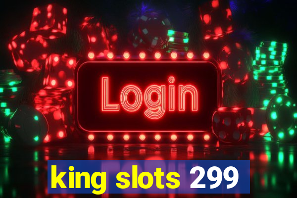 king slots 299